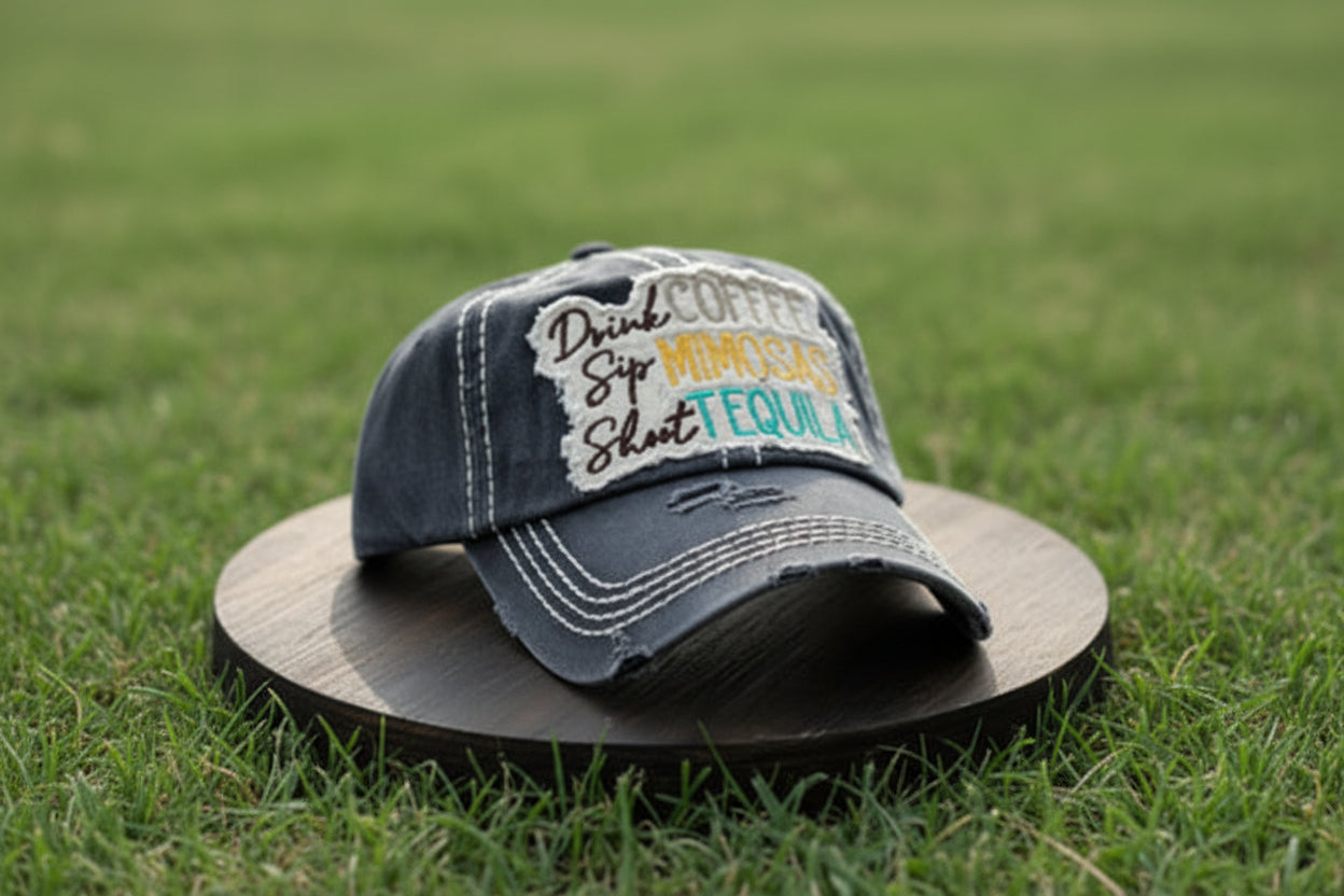 Drink Coffee, Sip Mimosas, Shot Tequila Distressed Hat